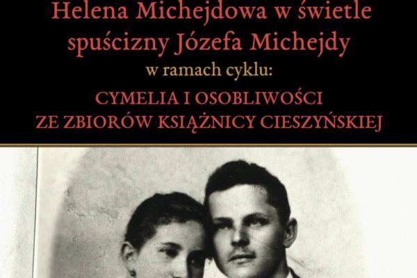 V Książnicy  se můžete seznámit s postavou Heleny Michejdowé