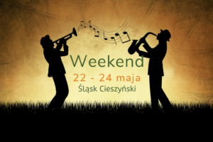 Víkend na Těšínském Slezsku. Květen 22-24
